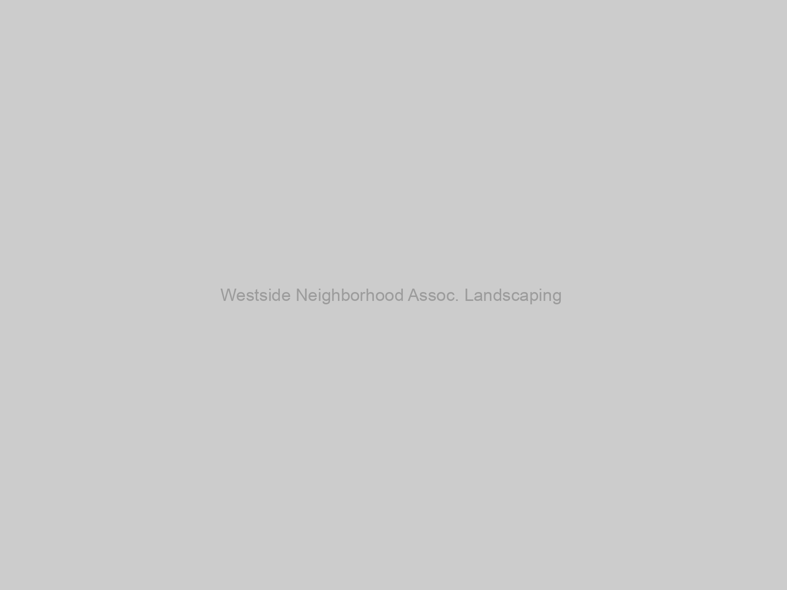 Westside Neighborhood Assoc. Landscaping & Sign